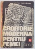 CROITORIE MODERNA PENTRU FEMEI de NATALIA TAUTU STANESCU , 1969 , LIPSA COTOR