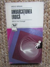 Ambarcatiunea eroica - Vasile Baran - Roman Beletristica