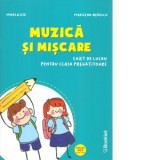 Muzica si miscare. Caiet de lucru pentru clasa pregatitoare