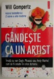 Gandeste ca un Artist - Will Gompertz - Istoria Artei Moderne