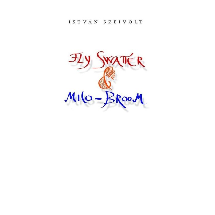 Fly Swatter &amp; Milo-Broom - ISTV&Aacute;N SZEIVOLT