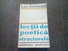 LECTII DE POETICA STRUCTURALA - I.M. LOTMAN foto