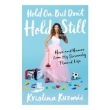 Hold On, But Don&#039;t Hold Still