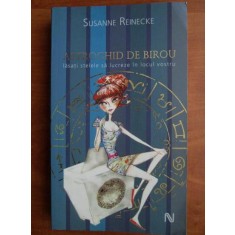 Susanne Reinecke - Astroghid de birou. Lasati stelele sa lucreze in locul vostru