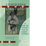 Compania amorului in cele mai frumoase 100 de poeme romanesti - Petru Romosan