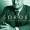 Soros: The Life and Times of a Messianic Billionaire