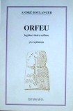 Orfeu. Legaturi intre orfism si crestinism - Andre Boulanger