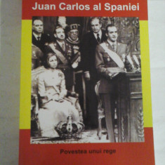 JUAN CARLOS al SPANIEI Povestea unui rege - Charles POWELL