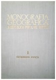 Monografia geografică a RPR ( Vol. 1 - Geografia fizică )