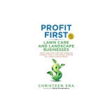 Profit First for Lawn Care and Landscape Businesses