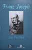 Franz Joseph - Jean-Paul Bled - Carte Istorie