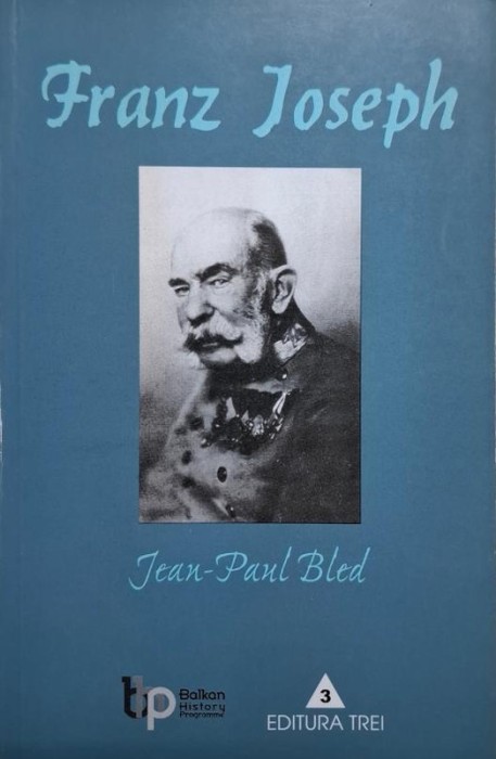 Franz Joseph &ndash; Jean-Paul Bled