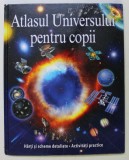 ATLASUL UNIVERSULUI PENTRU COPII , HARTI SI SCHEME DETALIATE , ACTIVITATI PRACTICE de WELDON OWEN , 2008