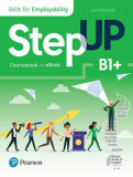 Step Up, Skills for Employability Self-Study B1+ (Student Book, eBook, Online Practice, Digital Resources) - Paperback brosat - Pearson