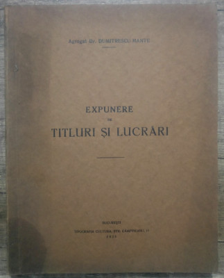 Expunere de titluri si lucrari - Dr. Dumitrescu-Mante/ dedicatia autorului foto