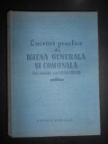 Hugo Straus - Lucrari practice de igiena generala si comunala (1957, cartonata)