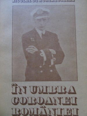 In umbra coroanei Romaniei - Printul Nicolae de Hohenzollern foto