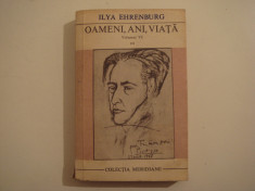 Oameni , ani, viata vol. VI - Ilya Ehrenburg Editura Univers 1972 foto