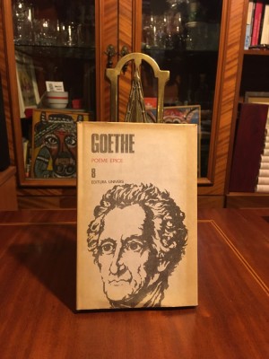 GOETHE - POEME EPICE. Opere 8 (Impecabilă!) foto