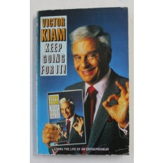 KEEP GOING FOR IT ! by VICTOR KIAM - LIVING THE LIFE OF AN ENTREPRENEUR , 1989