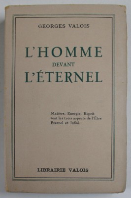 L &amp;#039;HOMME DEVANT L &amp;#039;ETERNEL par GEORGES VALOIS , 1947 foto