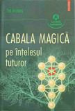 CABALA MAGICA PE INTELESUL TUTUROR-TEO ANDREWS