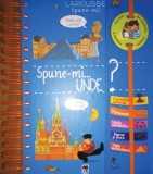 Spune-mi unde? |