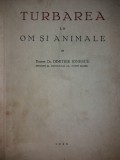 DIMITRIE IONESCU - TURBAREA LA OM SI ANIMALE {1934-1935}