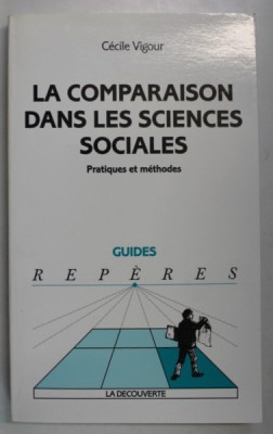 LA COMPARAISON DANS LES SCIENCES SOCIALES , PRATIQUES ET METHODES par CECILE VIGOUR , 2005 foto