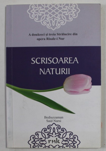 SCRISOAREA NATURII - RUINAREA CURENTULUI NECREDINTEI CE SE BAZEAZA PE CONCEPTUL EVOLUTIONSIT de RISALE - I NUR ,2014