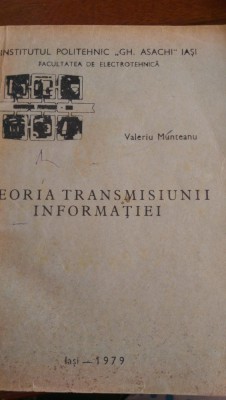 Teoria transmisiunii informatiei V.Munteanu 1979 foto