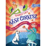 K&eacute;sz cirkusz! - Titti &eacute;s Milla a porondon - Turbuly Lilla