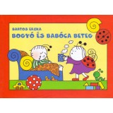 Bogy&oacute; &eacute;s Bab&oacute;ca beteg - A F&uuml;lgyullad&aacute;s, A Kis Dong&oacute;l&aacute;ny - Bartos Erika