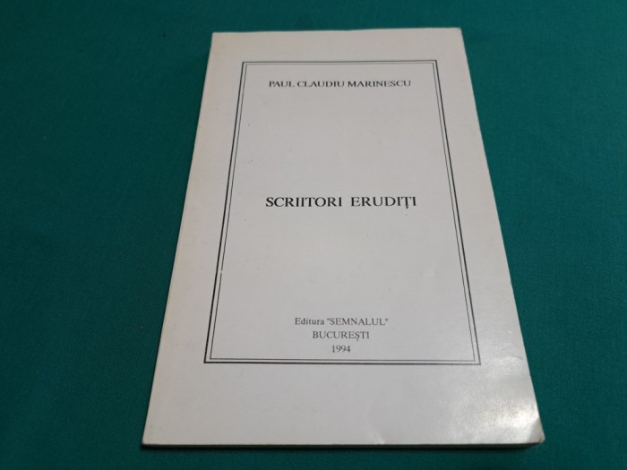 SCRIITORI ERUDIȚI / PAUL CLAUDIU MARINESCU / 1994 * 010