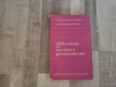 Dificultati ale analizei gramaticale de N.Anghelescu Temelie,Adrian Gh.Popescu foto