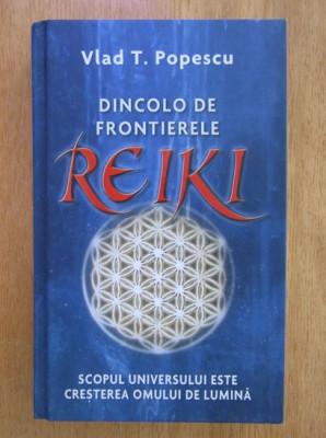 Vlad Popescu - Dincolo de frontierele Reiki (terapie energie transfer energetic) foto