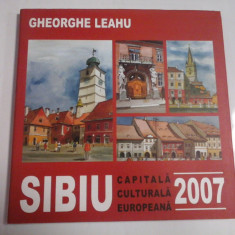SIBIU CAPITALA CULTURALA EUROPEANA 2007 - GHEORGHE LEAHU