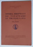 ISTORIA DREPTULUI DE VANATOARE IN TRANSILVANIA de OTTO WITTING ,BUCURESTI , 1936