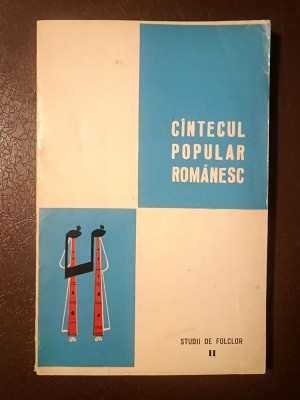 Fl. Firan (ed.) - C&amp;acirc;ntecul popular rom&amp;acirc;nesc: studii de folclor II (...rom&amp;icirc;nesc) foto