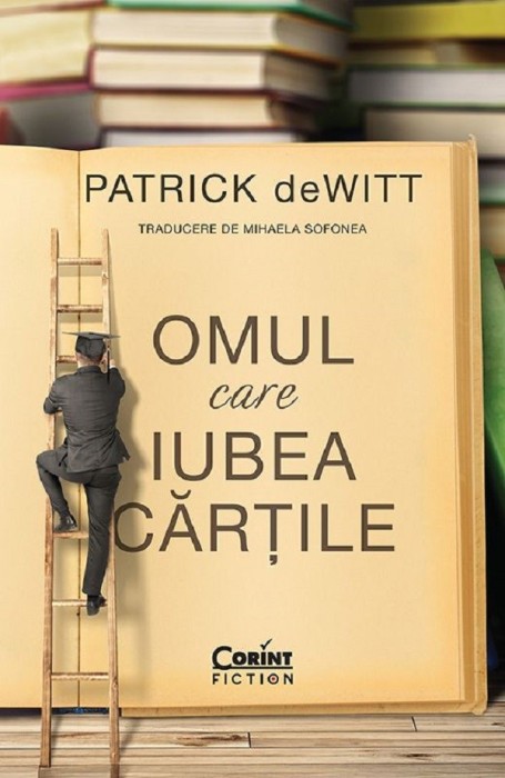 Omul Care Iubea Cartile, Patrick Dewitt - Editura Corint