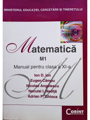 Ion D. Ion - Matematica M1. Manual pentru clasa a XI-a (editia 2007) foto