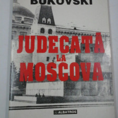 JUDECATA LA MOSCOVA - Vladimir BUKOVSKI