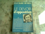 LE DEVOIR D&#039;OPPOSITION - JEAN MARIE BENOIST (CARTE IN LIMBA FRANCEZA)