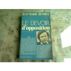 LE DEVOIR D&#039;OPPOSITION - JEAN MARIE BENOIST (CARTE IN LIMBA FRANCEZA)