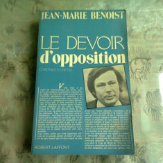 LE DEVOIR D'OPPOSITION - JEAN MARIE BENOIST (CARTE IN LIMBA FRANCEZA)
