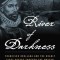 River of Darkness: Francisco Orellana and the Deadly First Voyage Through the Amazon