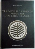 Traditii si Credinte Populare din Tara Vrancei - Ion Cherciu, 2007, Ilustratii - Editura Enciclopedica