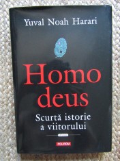 HOMO DEUS - SCURTA ISTORIE A VIITORULUI de YUVAL NOAH HARARI , 2018