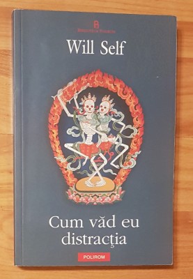 Cum vad eu distractia de Will Self Biblioteca Polirom foto