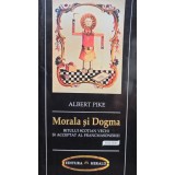 Albert Pike - Morala si dogma ritului scotian vechi si acceptat al francmasoneriei (Editia: 2004)